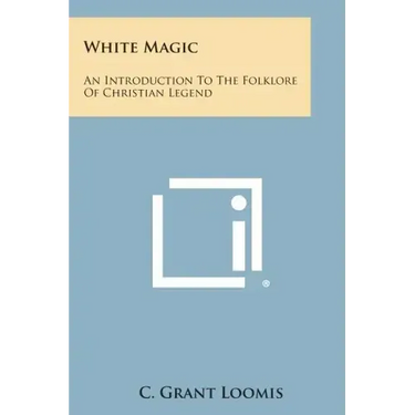 White Magic: An Introduction to the Folklore of Christian Legend