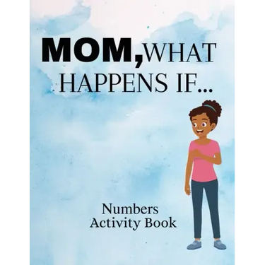 Mom, What Happens If...Numbers Activity Book