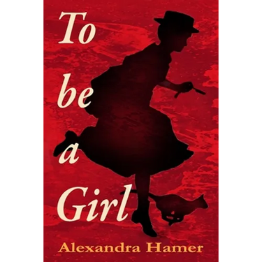 To Be A Girl: A transgender girl's breathtaking fight to survive as herself in Victorian England.