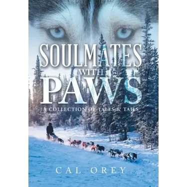 Soulmates with Paws: A Collection of Tales & Tails