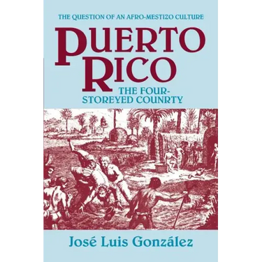 Puerto Rico: The Four-Storeyed Country and Other Essays