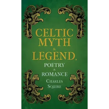 Celtic Myth & Legend, Poetry & Romance
