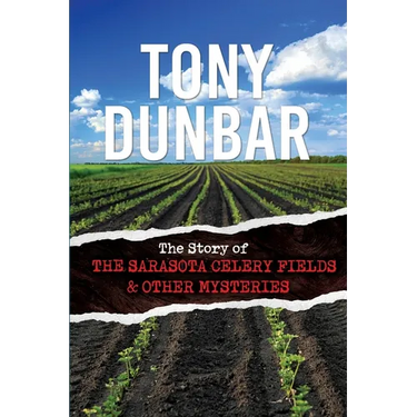 The Story of the Sarasota Celery Fields and Other Mysteries