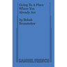 Going to a Place Where You Already Are