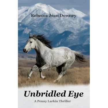 Unbridled Eye: A Penny Larkin Thriller