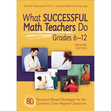 What Successful Math Teachers Do, Grades 6-12: 80 Research-Based Strategies for the Common Core-Aligned Classroom