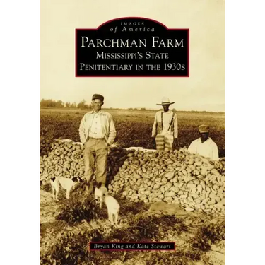 Parchman Farm: Mississippi's State Penitentiary in the 1930s