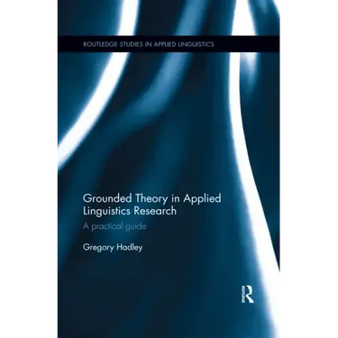 Grounded Theory in Applied Linguistics Research: A Practical Guide