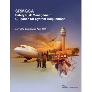Safety Risk Management Guidance for System Acquisitions
