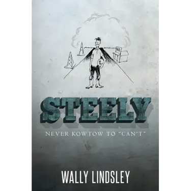 Steely: Never Kowtow to "Can't"
