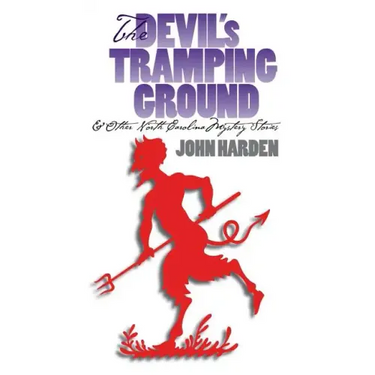 The Devil's Tramping Ground and Other North Carolina Mystery Stories