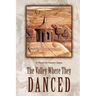 The Valley Where They Danced