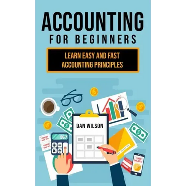 Accounting for Beginners: Learn easy and fast Accounting Principles