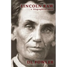 Lincoln Raw: a biographical novel