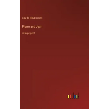 Pierre and Jean: in large print