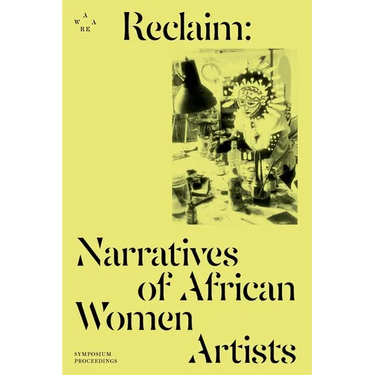 Reclaim: Narratives of African Women Artists