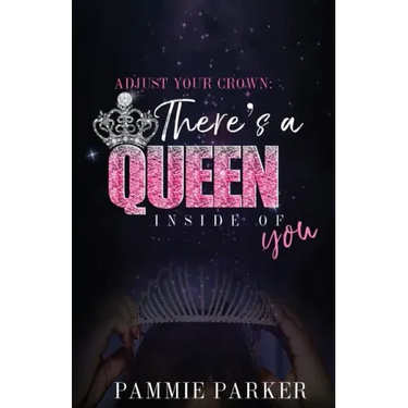 Adjust Your Crown: There's A Queen Inside of You