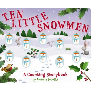 Ten Little Snowmen: A Counting Storybook
