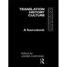 Translation/History/Culture: A Sourcebook