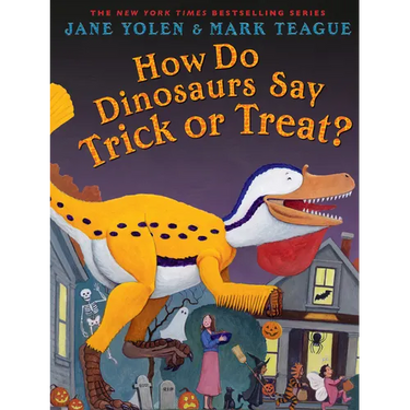How Do Dinosaurs Say Trick or Treat?