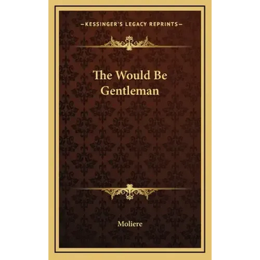 The Would Be Gentleman