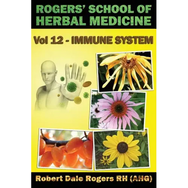 Rogers' School of Herbal Medicine Volume 12: Immune System