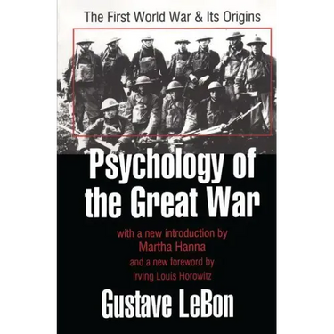 Psychology of the Great War: The First World War and Its Origins