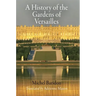 A History of the Gardens of Versailles