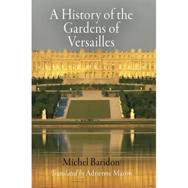 A History of the Gardens of Versailles