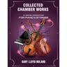 Collected Chamber Works: in Varying Combinations for Piano & Strings