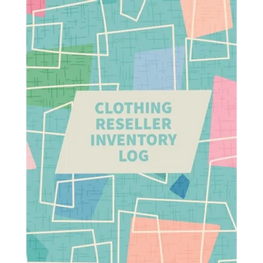 Clothing Reseller Inventory Log Book: Online Seller Planner and Organizer, Income Expense Tracker, Clothing Resale Business, Accounting Log For Resell