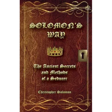 Solomon's Way; The Ancient Secrets and Methods of a Seducer