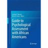Guide to Psychological Assessment with African Americans