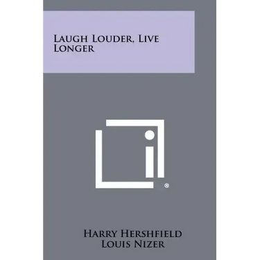 Laugh Louder, Live Longer