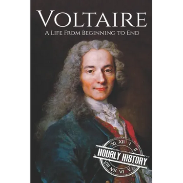 Voltaire: A Life from Beginning to End