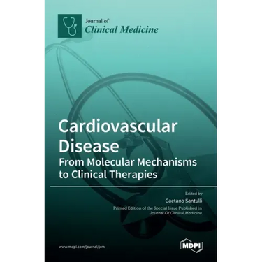 Cardiovascular Disease: From Molecular Mechanisms to Clinical Therapies