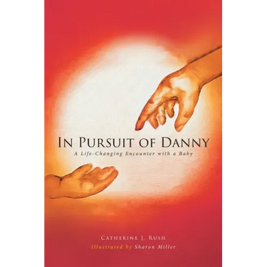 In Pursuit of Danny: A Life-Changing Encounter with a Baby