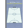 3D Futsal 2 in 1 Tacticboard and Training Book: Tactics/strategies/drills for trainer/coaches, notebook, training, exercise, exercises, drills, practi
