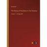 The History of Herodotus; In Two Volumes: Volume 1 - in large print