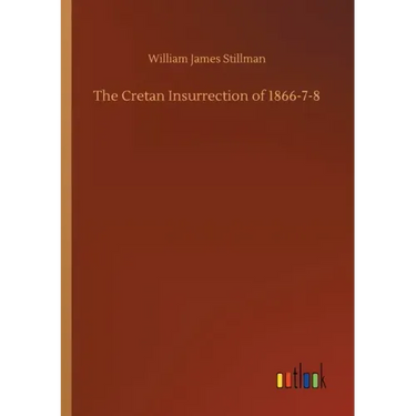The Cretan Insurrection of 1866-7-8