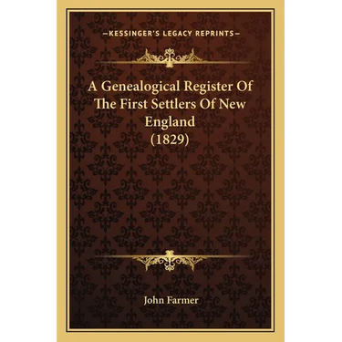 A Genealogical Register Of The First Settlers Of New England (1829)