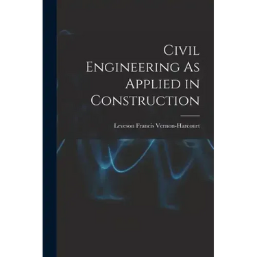 Civil Engineering As Applied in Construction