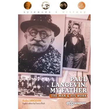 Paul Langevin, my father: The man and his work