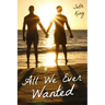 All We Ever Wanted
