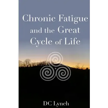 Chronic Fatigue and the Great Cycle of Life
