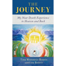 The Journey: My Near Death Experience to Heaven and Back