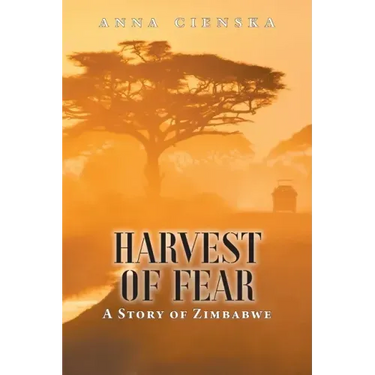 Harvest of Fear: A Story of Zimbabwe