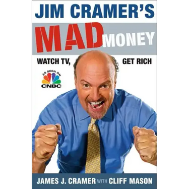 Jim Cramer's Mad Money: Watch Tv, Get Rich