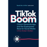 TikTok Boom: China's Dynamite App and the Superpower Race for Social Media