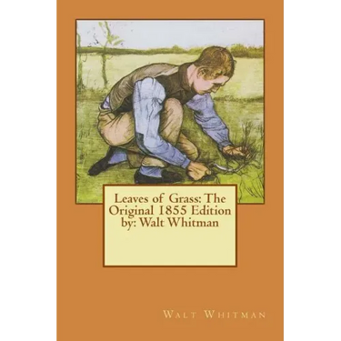 Leaves of Grass: The Original 1855 Edition by: Walt Whitman